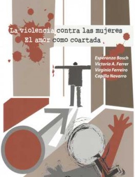 VIOLENCIA CONTRA LAS MUJERES. EL AMOR COMO COARTADA, LA