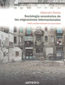 SOCIOLOGIA ECONOMICA DE LAS MIGRACIONES INTERNACIONALES