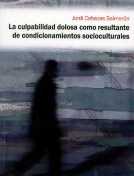 CULPABILIDAD DOLOSA COMO RESULTANTE DE CONDICIONAMIENTOS SOCIOCULTURALES, LA