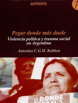 PEGAR DONDE MAS DUELE. VIOLENCIA POLITICA Y TRAUMA SOCIAL EN ARGENTINA