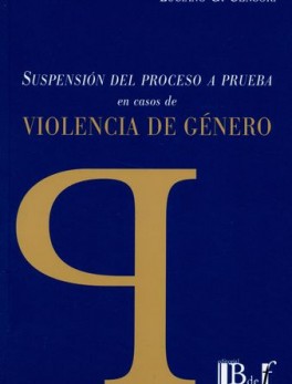 SUSPENSION DEL PROCESO A PRUEBA EN CASOS DE VIOLENCIA DE GENERO