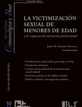 VICTIMIZACION SEXUAL DE MENORES DE EDAD Y LA RESPUESTA DEL SISTEMA DE JUSTICIA PENAL, LA