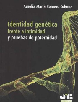 IDENTIDAD GENETICA FRENTE A INTIMIDAD Y PRUEBAS DE PATERNIDAD