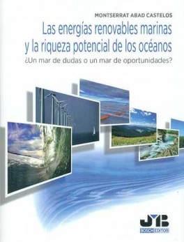 ENERGIAS RENOVABLES MARINAS Y LA RIQUEZA POTENCIAL DE LOS OCEANOS, LAS