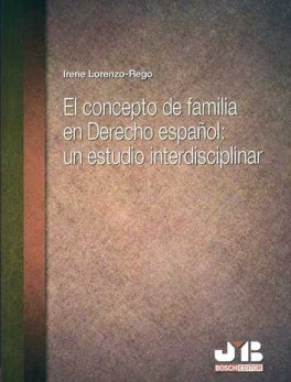 CONCEPTO DE FAMILIA EN DERECHO ESPAÑOL: UN ESTUDIO INTERDISCIPLINAR, EL