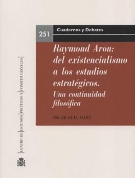 REYMOND ARON DEL EXISTENCIALISMO A LOS ESTUDIOS ESTRATEGICOS. UNA CONTINUIDAD FILOSOFIAC