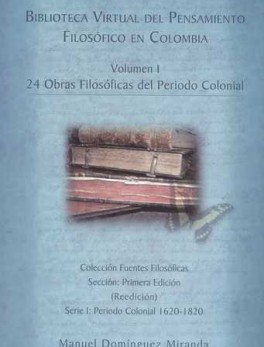 BIBLIOTECA VIRTUAL (VOL.I) DEL PENSAMIENTO FILOSOFICO EN COLOMBIA. (9 CD'S) 24 OBRAS FILOSOFICAS