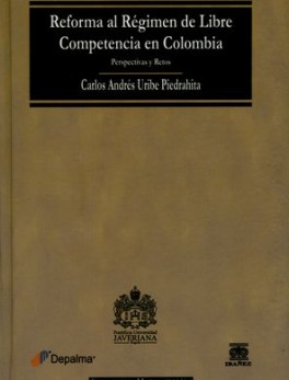 REFORMA AL REGIMEN DE LIBRE COMPETENCIA EN COLOMBIA