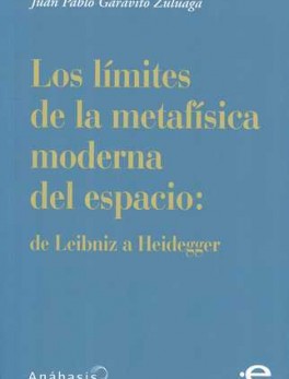 LIMITES DE LA METAFISICA MODERNA DEL ESPACIO: DE LEIBNIZ A HEIDEGGER, LOS