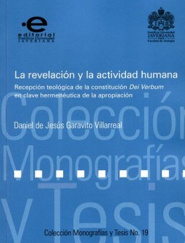 REVELACION Y LA ACTIVIDAD HUMANA RECEPCION TEOLOGICA DE LA CONSTITUCION DEI VERBUM EN CLAVE HERMENEUTICA DE LA