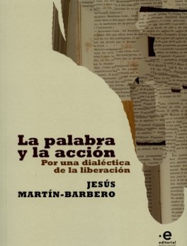 PALABRA Y LA ACCION POR UNA DIALECTICA DE LA LIBERACION, LA