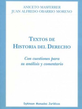 TEXTOS DE HISTORIA DEL DERECHO. CON CUESTIONES PARA SU ANALISIS Y COMENTARIO
