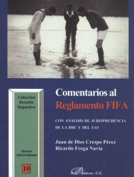 COMENTARIOS AL REGLAMENTO FIFA. CON ANALISIS DE JURISPRUDENCIA DE LA DRC Y DEL TAS