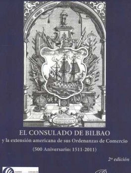 CONSULADO DE BILBAO Y LA EXTENSION AMERICANA DE SUS ORDENANZAS DE COMERCIO, EL