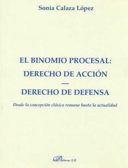 BINOMIO PROCESAL: DERECHO DE ACCION DERECHO DE DEFENSA, EL