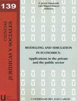 MODELLING AND SIMULATION IN ECONOMICS: APPLICATIONS IN THE PRIVATE AND THE PUBLIC SECTOR