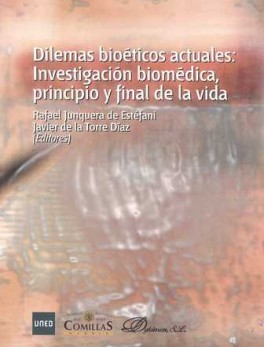 DILEMAS BIOETICOS ACTUALES: INVESTIGACION BIOMEDICA PRINCIPIO Y FINAL DE LA VIDA