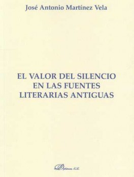 VALOR DEL SILENCIO EN LAS FUENTES LITERARIAS ANTIGUAS, EL