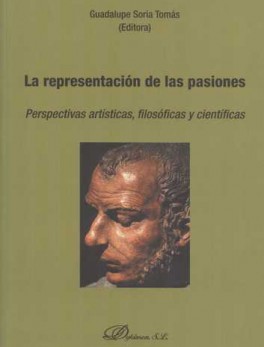 REPRESENTACION DE LAS PASIONES. PERSPECTIVAS ARTISTICAS, FILOSOFICAS Y CIENTIFICAS, LA