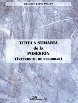 TUTELA SUMARIA DE LA POSESION (INTERDICTO DE RECOBRAR)