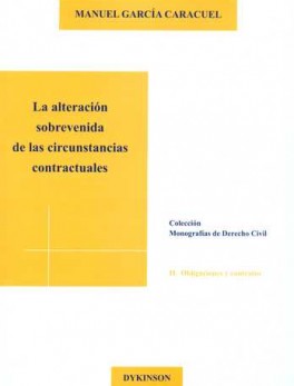 ALTERACION SOBREVENIDA DE LAS CIRCUNSTANCIAS CONTRACTUALES, LA