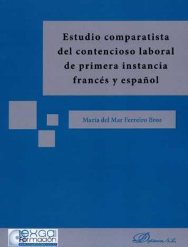 ESTUDIO COMPARATISTA DEL CONTENCIOSO LABORAL DE PRIMERA INSTANCIA FRANCES Y ESPAÑOL