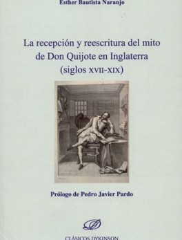 RECEPCION Y REESCRITURA DEL MITO DE DON QUIJOTE EN INGLATERRA SIGLOS XVII-XIX, LA