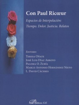 CON PAUL RICOEUR ESPACIOS DE INTERPELACION TIEMPO DOLOR JUSTICIA RELATOS