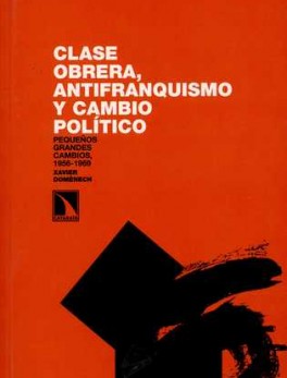 CLASE OBRERA ANTIFRANQUISMO Y CAMBIO POLITICO. PEQUEÑOS GRANDES CAMBIOS, 1956-1969