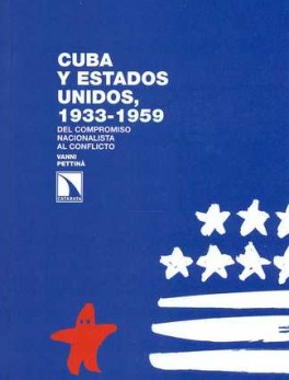 CUBA Y ESTADOS UNIDOS 1933-1959 DEL COMPROMISO NACIONALISTA AL CONFLICTO