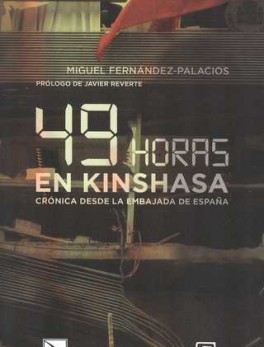 49 HORAS EN KINSHASA CRONICA DESDE LA EMBAJADA DE ESPAÑA