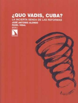 QUO VADIS CUBA ? LA INCIERTA SENDA DE LAS REFORMAS