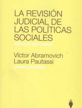 REVISION JUDICIAL DE LAS POLITICAS SOCIALES. ESTUDIO DE CASOS, LA
