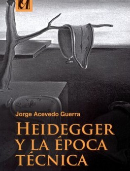 HEIDEGGER Y LA EPOCA TECNICA