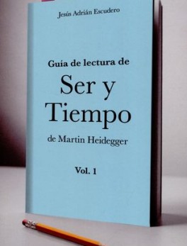 GUIA DE LECTURA DE SER Y TIEMPO (1) DE MARTIN HEIDEGGER