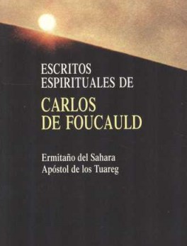 ESCRITOS ESPIRITUALES DE CARLOS DE FOUCAULD