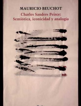CHARLES SANDERS PEIRCE: SEMIOTICA ICONICIDAD Y ANALOGIA