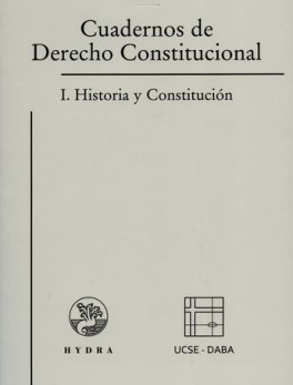 CUADERNOS DE DERECHO CONSTITUCIONAL I HISTORIA Y CONSTITUCION