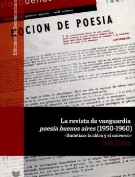 REVISTA DE VANGUARDIA POESIA BUENOS AIRES 1950-1960 SINTETIZAR LA ALDEA Y EL UNIVERSO, LA