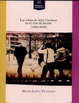 RELATOS DE JULIO CORTAZAR (+DVD) EN EL CINE DE FICCION (1962-2009), LOS