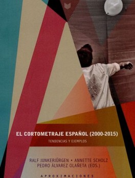 CORTOMETRAJE ESPAÑOL 2000-2015 (+CD) TENDENCIAS Y EJEMPLOS