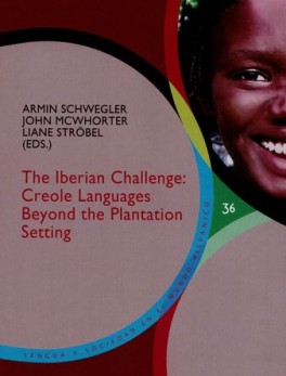 THE IBERIAN CHALLENGE CREOLE LANGUAGES BEYOND THE PLANTATION SETTING