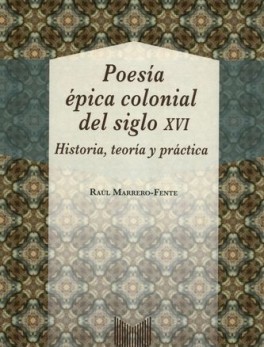 POESIA EPICA COLONIAL DEL SIGLO XVI HISTORIA TEORIA Y PRACTICA
