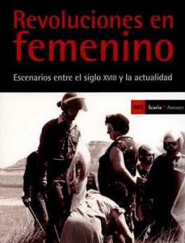 REVOLUCIONES EN FEMENINO ESCENARIOS ENTRE EL SIGLO XVIII Y LA ACTUALIDAD
