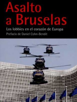 ASALTO A BRUSELAS. LOS LOBBIES EN EL CORAZON DE EUROPA