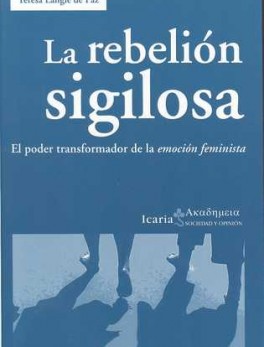 REBELION SIGILOSA EL PODER TRANSFORMADOR DE LA EMOCION FEMINISTA, LA