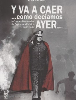 Y VA A CAER COMO DECIAMOS AYER (I) INFORMES MENSUALES DE COYUNTURA POLITICA 1980-1984