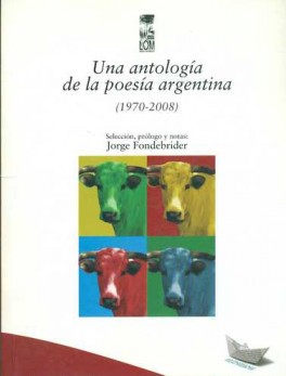 UNA ANTOLOGIA DE LA POESIA ARGENTINA (1970-2008)