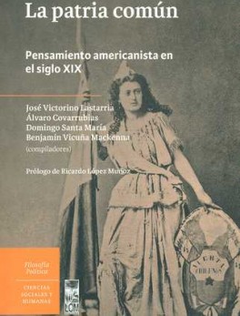 PATRIA COMUN PENSAMIENTO AMERICANISTA EN EL SIGLO XIX, LA