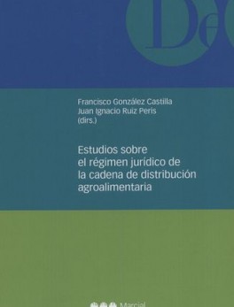ESTUDIOS SOBRE EL REGIMEN JURIDIDCO DE LA CADENA DE DISTRIBUCION AGROALIMENTARIA